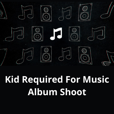 Kid required for a music album shoot