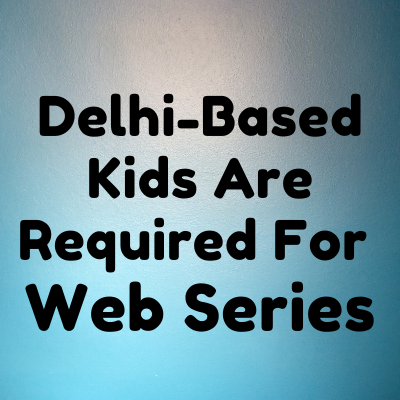 Kids are required for web series casting from ActorsCarved Studio & Films