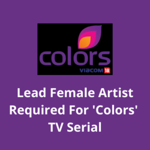 Lead artist required for 'Colors' TV serial