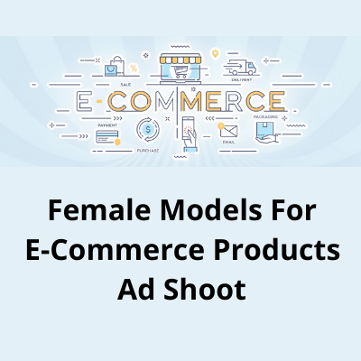 Models for E-Commerce product ad shoot