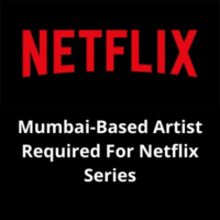 Mumbai artist required for Netflix series