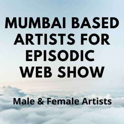Mumbai based artists for episodic web show