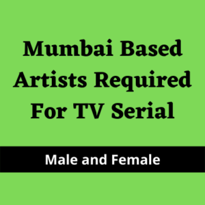 Mumbai based artists required for TV serial