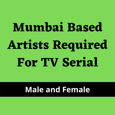 Mumbai based artists required for TV serial