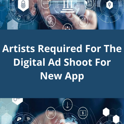 Required artists for the digital ad shoot