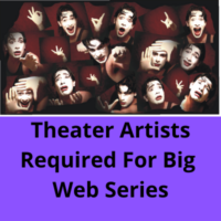Theater artists required for big web series casting from CastingBuzz