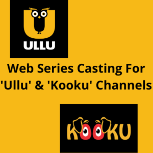 Web series casting for 'Ullu' & 'Kooku' from PC Talents