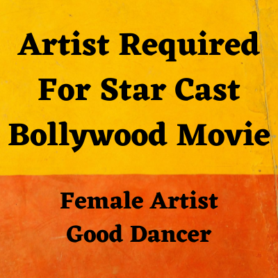 Artist required for star cast Bollywood movie