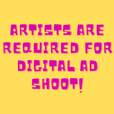Artists are required for digital ad shoot