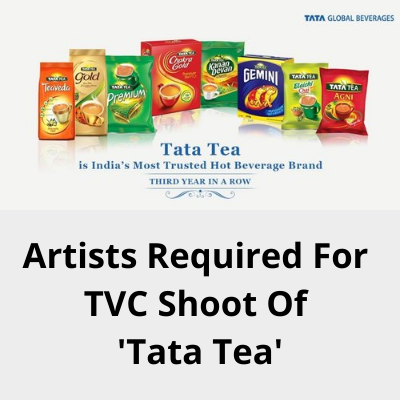 Artists required for TVC shoot of 'Tata Tea'
