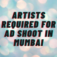 Artists required for ad shoot in Mumbai