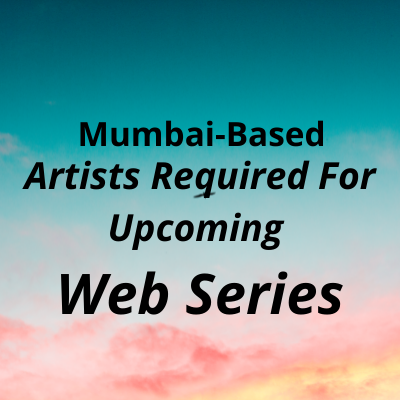 Artists required for upcoming web series