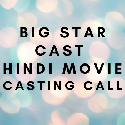 Big star cast Hindi movie casting call from Right Way Films