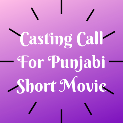 Casting call for Punjabi short movie from Entertainment Kolkata