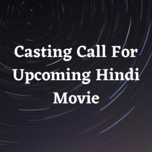 Casting call for upcoming Hindi movie