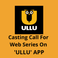 Casting call for web series on 'Ullu' app from Bajaj Casting Agency
