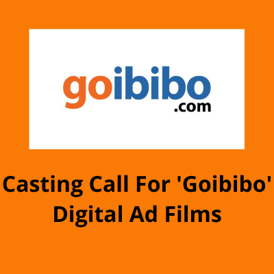 Casting for 'Goibibo' digital ad films from BSH Casting Agency