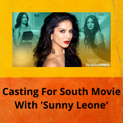 Casting for South movie with 'Sunny Leone'