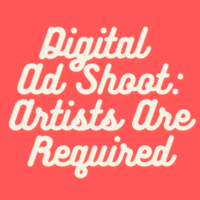 Digital ad shoot Artists are required