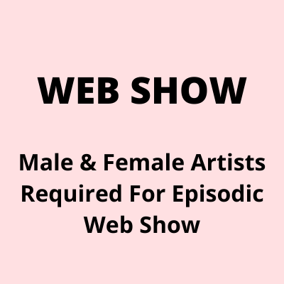 Episodic web show artists required