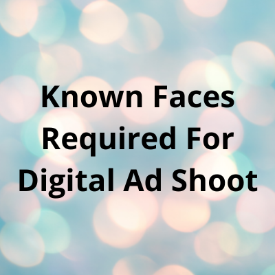 Known face required for digital ad shoot