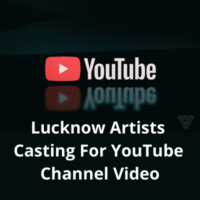 Lucknow artists casting for YouTube video