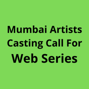 Mumbai artists casting call for web series from Yash Casting