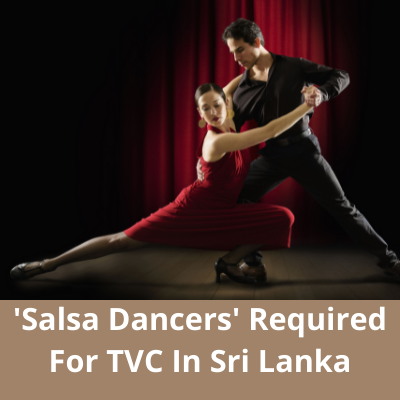 'Salsa dancers' required for TVC in Sri Lanka from BSG Casting Agency