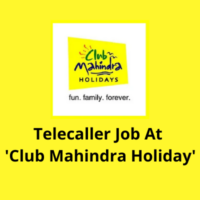 Telecaller job at 'Club Mahindra Holiday'