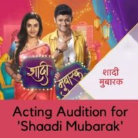 Acting Audition for 'Shaadi Mubarak'