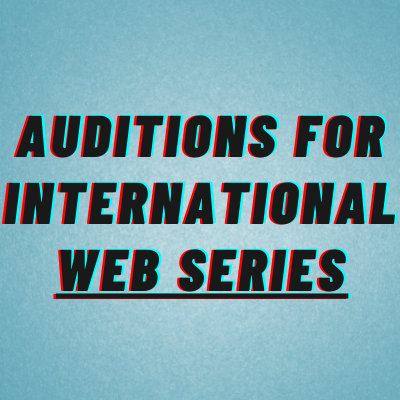 Auditions for international web series