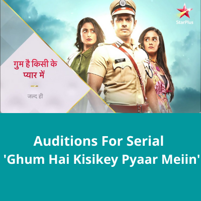 Auditions for serial 'Ghum Hai Kisikey Pyaar Meiin'