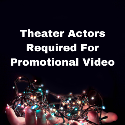 Theater actors required for promotional video casting from Mak Creative