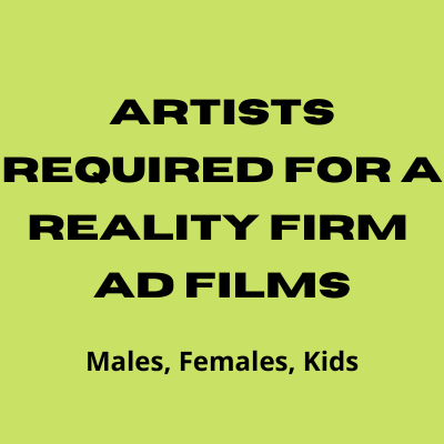 Artists required for a reality firm ad films