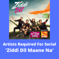 Looking for male, female, kid artists for running TV serial ''Ziddi Dil Maane Na'' on channel ''Sab TV''. Interested send your Profile.