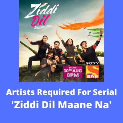 Looking for male, female, kid artists for running TV serial ''Ziddi Dil Maane Na'' on channel ''Sab TV''. Interested send your Profile.