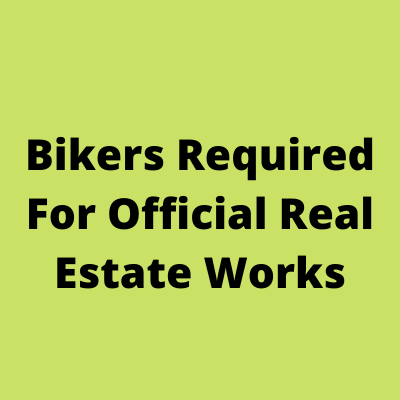 Bikers required for official real estate works