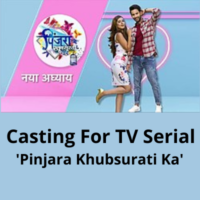 Casting for TV serial 'Pinjara Khubsurati Ka'