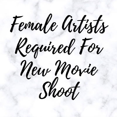Female artists required for new movie shoot