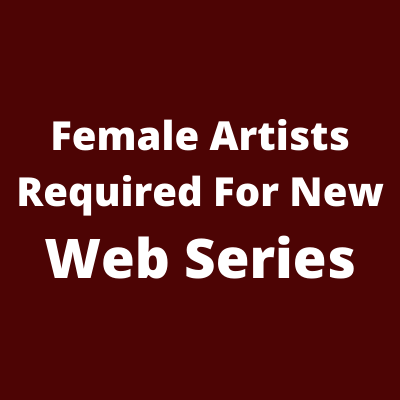 Female artists required for new web series