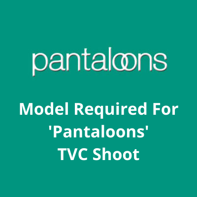 Model required for 'Pantaloons' TVC shoot