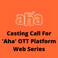 Casting call for 'Aha' OTT platform web series from Chandu Star Casting