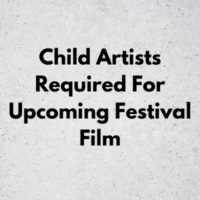 Child artists required for upcoming festival film from AD Casting