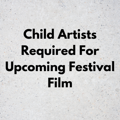 Child artists required for upcoming festival film from AD Casting