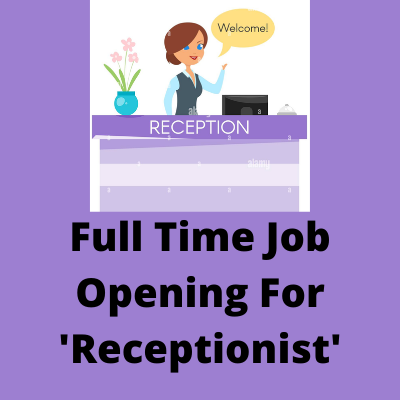 Full time job opening for 'Receptionist'