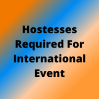 Hostesses required for International event