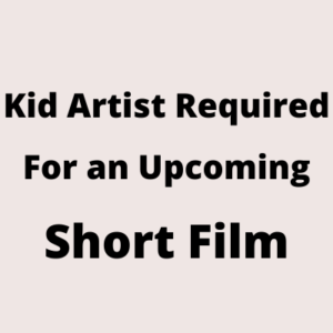 Kid artist required for a upcoming short film casting from Ayan Khan Casting