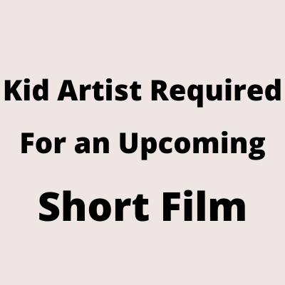Kid artist required for a upcoming short film casting from Ayan Khan Casting