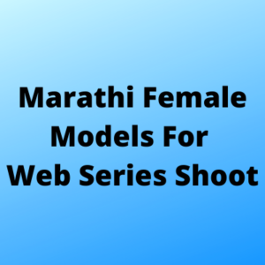 Marathi models for web series shoot