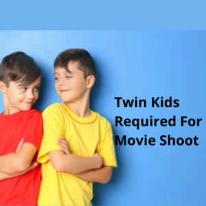 Twin kids required for a movie shoot